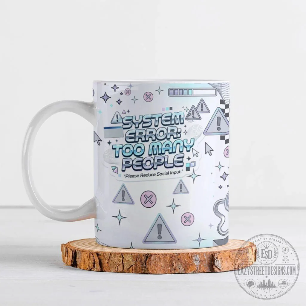 System Error Too Many People Y2K Retro Computer Interface Ceramic Coffee Mug