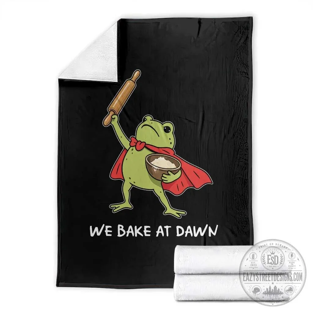 Funny Frog Baking Lover We Bake At Dawn Quote Soft Fleece Throw Blanket