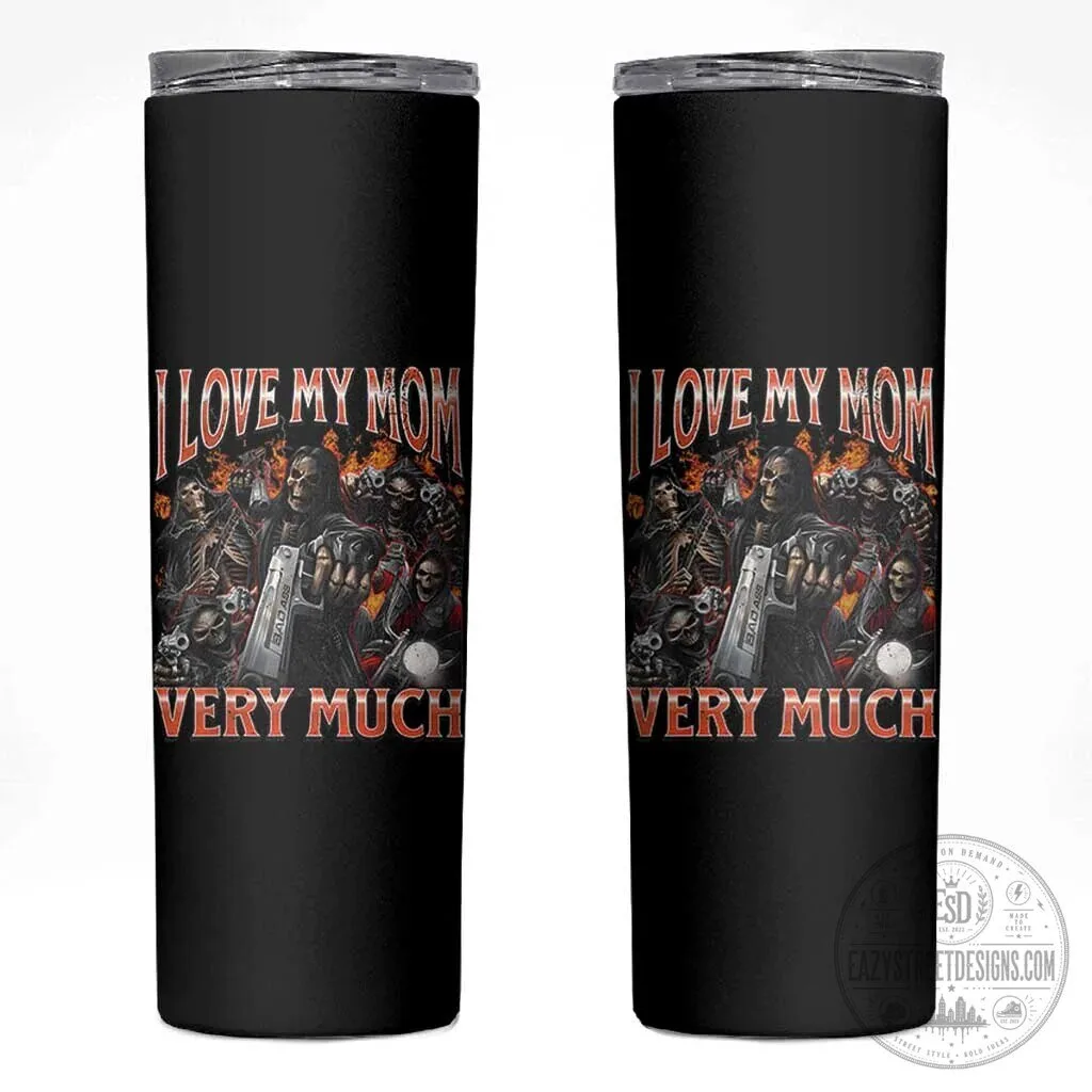 I Love My Mom Very Much Flaming Reaper Biker Graphic Skinny Tumbler